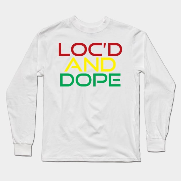 Loc'd and Dope Long Sleeve T-Shirt by For the culture tees